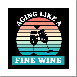 Aging Like A Fine Wine Posters and Art